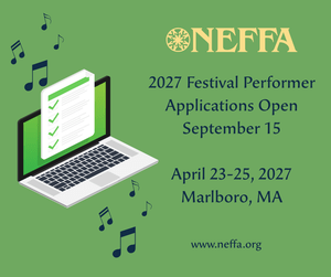 NEFFA 2027 Festival Performer Applications Open September 15. The NEFFA Festival will be held April 23-25, 2027 in Marlboro, MA. Find out more at neffa.org.